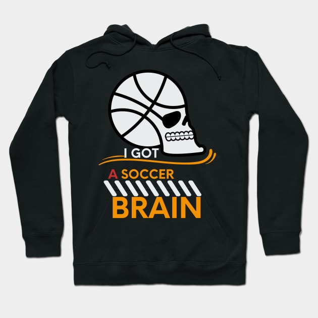 I Got A Soccer Brain Hoodie by NICHE&NICHE